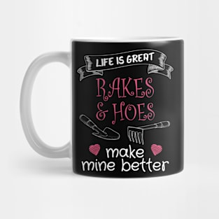 Funny Landscaper | Life Is Great Rakes and Hoes Make Mine Better Mug